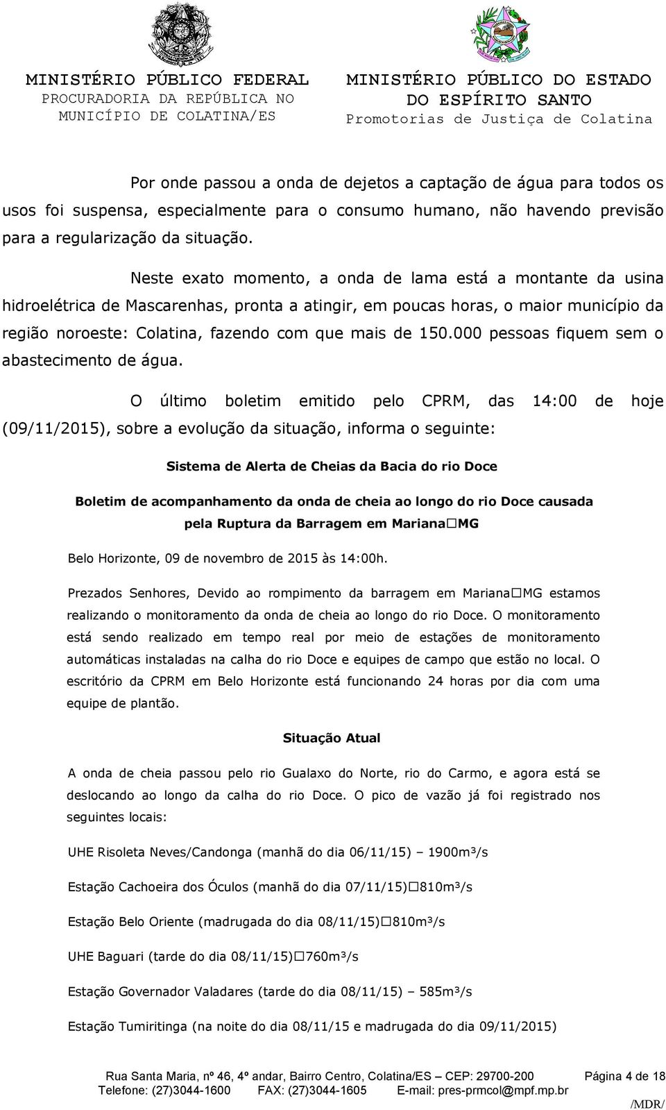 150.000 pessoas fiquem sem o abastecimento de água.