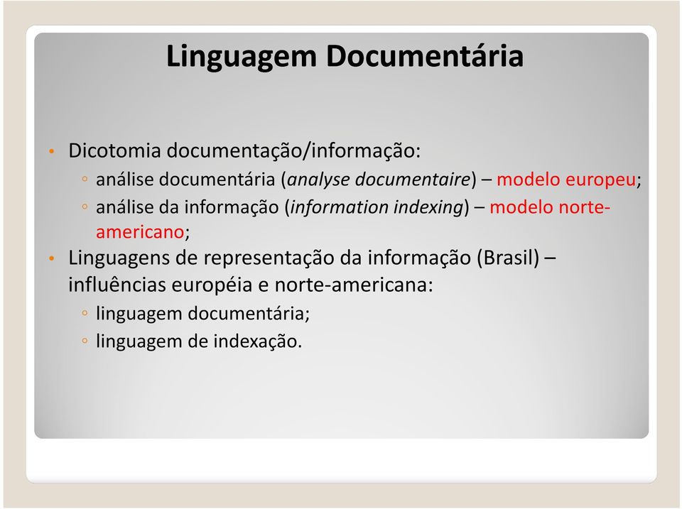 indexing) modelo norteamericano; Linguagens de representação da informação