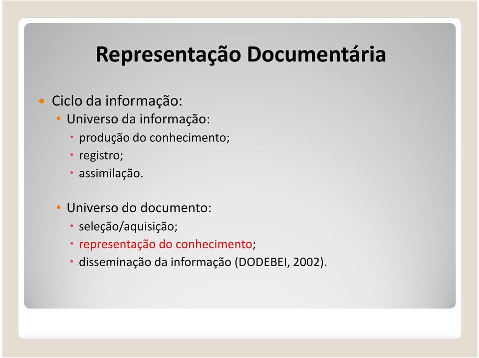 Universo do documento: seleção/aquisição; representação do