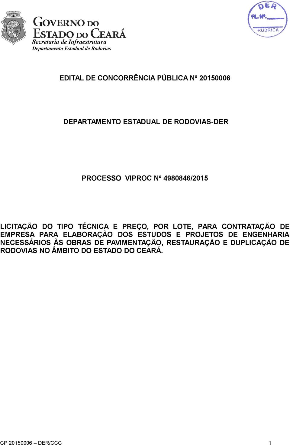 EMPRESA PARA ELABORAÇÃO DOS ESTUDOS E PROJETOS DE ENGENHARIA NECESSÁRIOS ÀS OBRAS DE