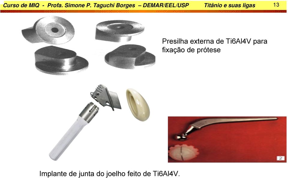 ligas 13 Presilha externa de Ti6Al4V para