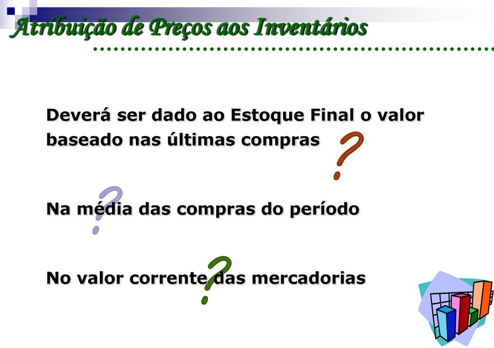 ? Na média das compras do período?