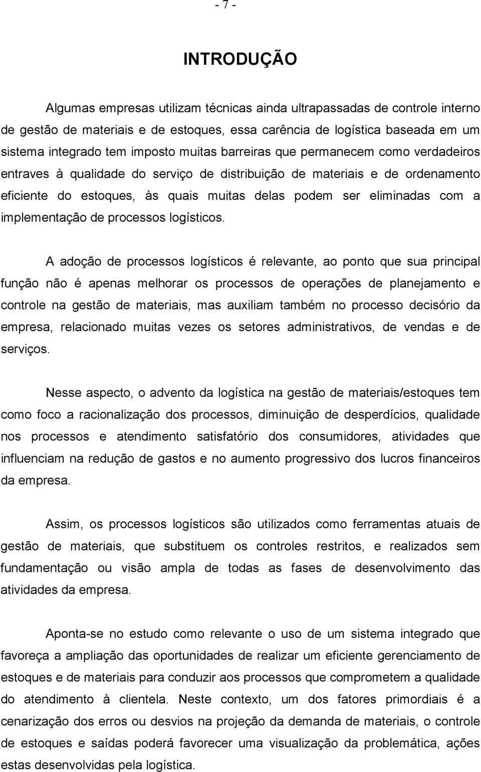 eliminadas com a implementação de processos logísticos.