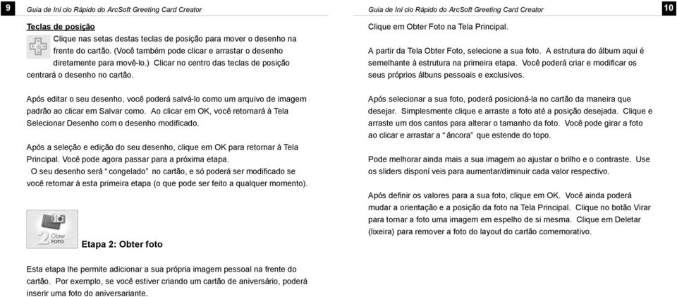 A estrutura do ábum aqui é semehante à estrutura na primeira etapa. Você poderá criar e modificar os seus próprios ábuns pessoais e excusivos.