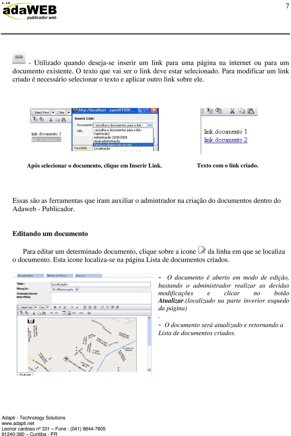 Essas são as ferramentas que iram auxiliar o admintrador na criação do documentos dentro do Adaweb - Publicador.