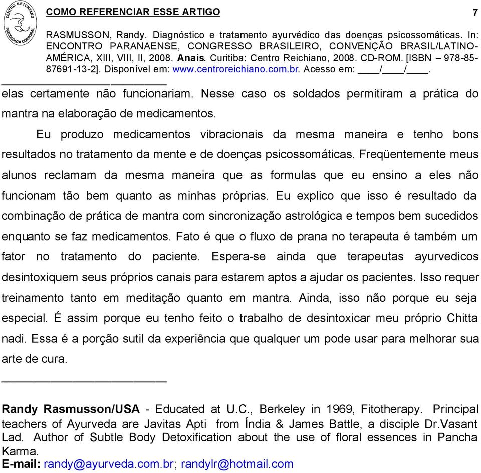 Freqüentemente meus alunos reclamam da mesma maneira que as formulas que eu ensino a eles não funcionam tão bem quanto as minhas próprias.