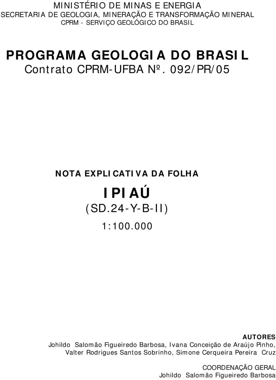 092/PR/05 NOTA EXPLICATIVA DA FOLHA IPIAÚ (SD.24-Y-B-II) 1:100.
