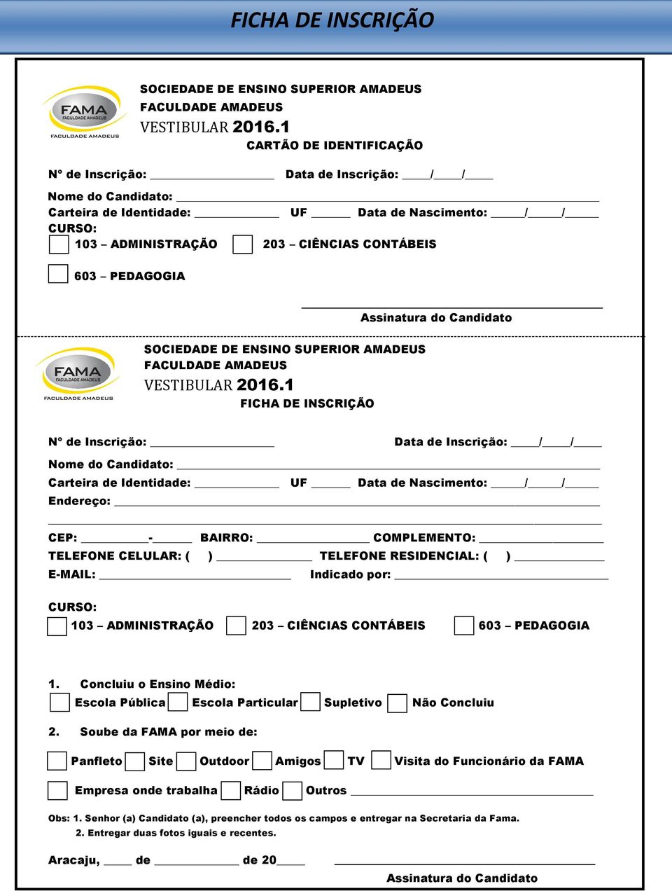 de Inscrição: / / Nome do Candidato: Carteira de Identidade: UF Data de Nascimento: / / Endereço: CEP: - BAIRRO: COMPLEMENTO: TELEFONE CELULAR: ( ) TELEFONE RESIDENCIAL: ( ) E-MAIL: Indicado por: