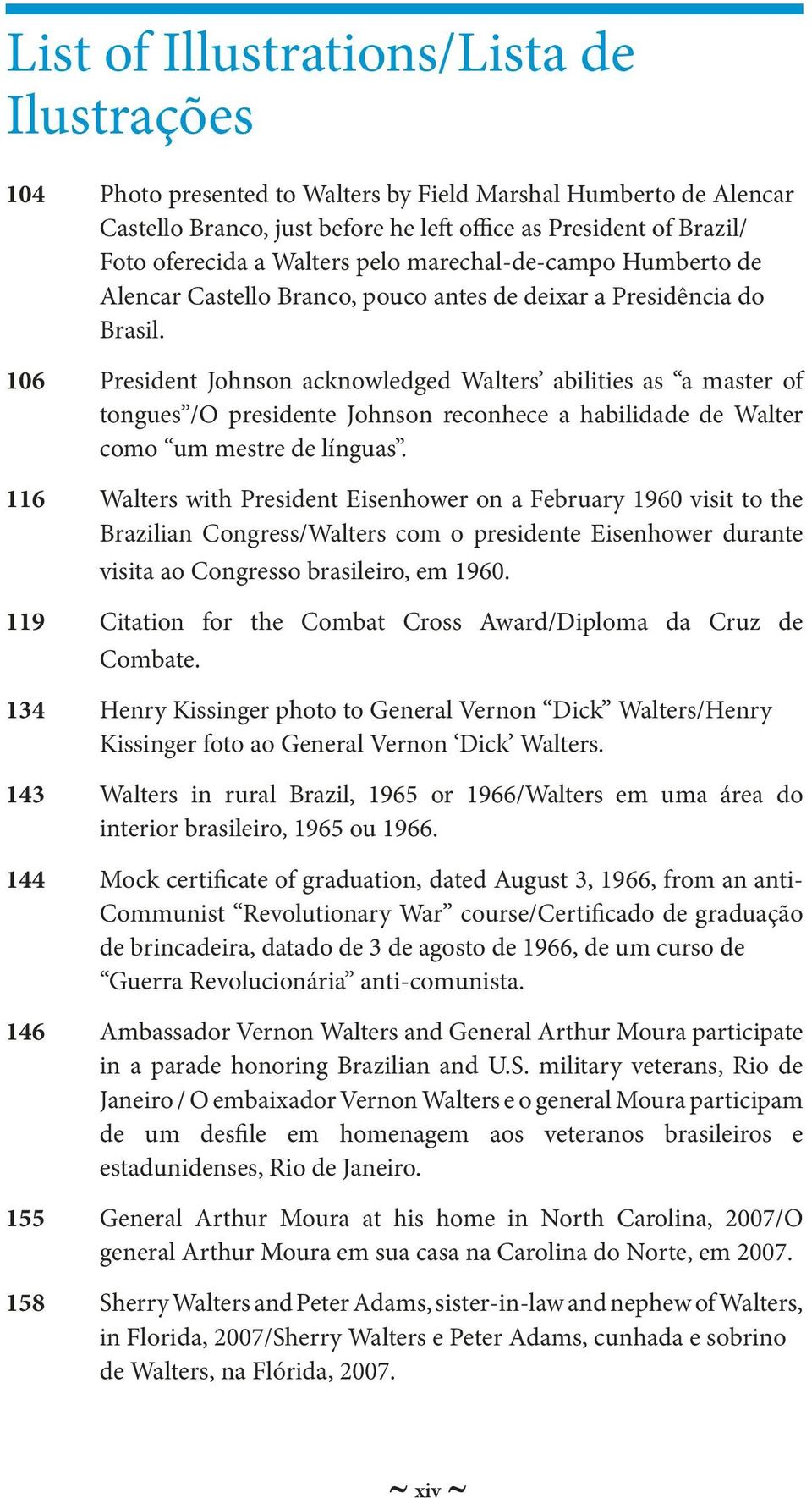 106 President Johnson acknowledged Walters abilities as a master of tongues /O presidente Johnson reconhece a habilidade de Walter como um mestre de línguas.