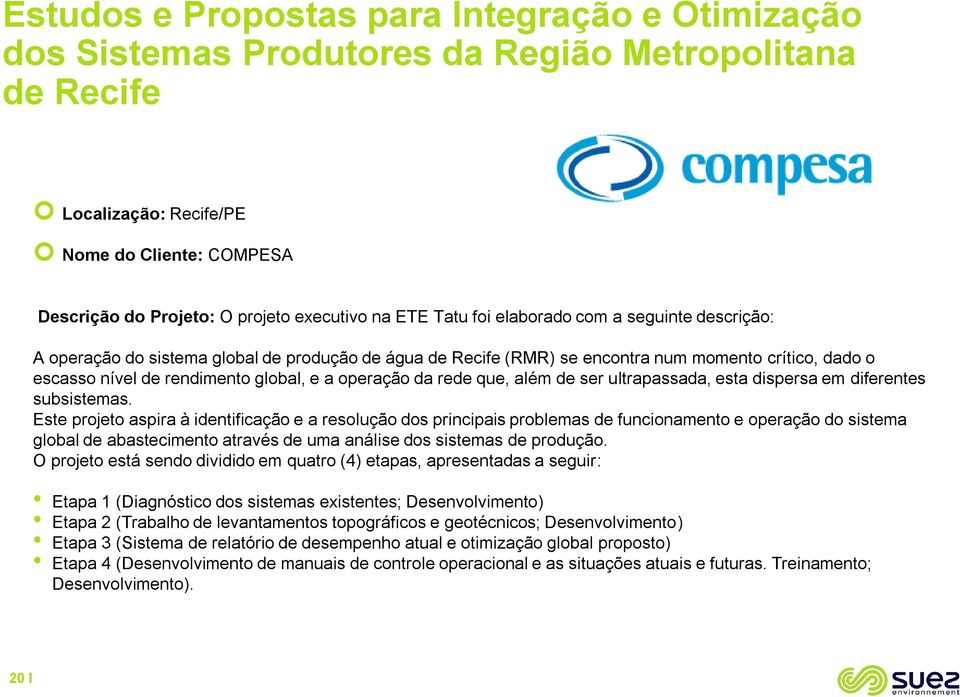 operação da rede que, além de ser ultrapassada, esta dispersa em diferentes subsistemas.