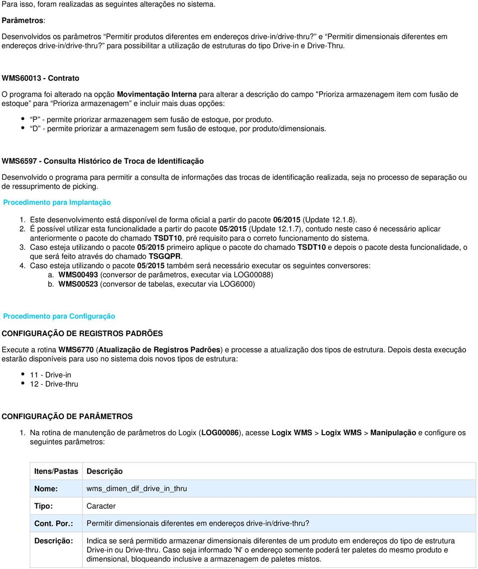 WMS60013 - Contrato O programa foi alterado na opção Movimentação Interna para alterar a descrição do campo "Prioriza armazenagem item com fusão de estoque para Prioriza armazenagem e incluir mais