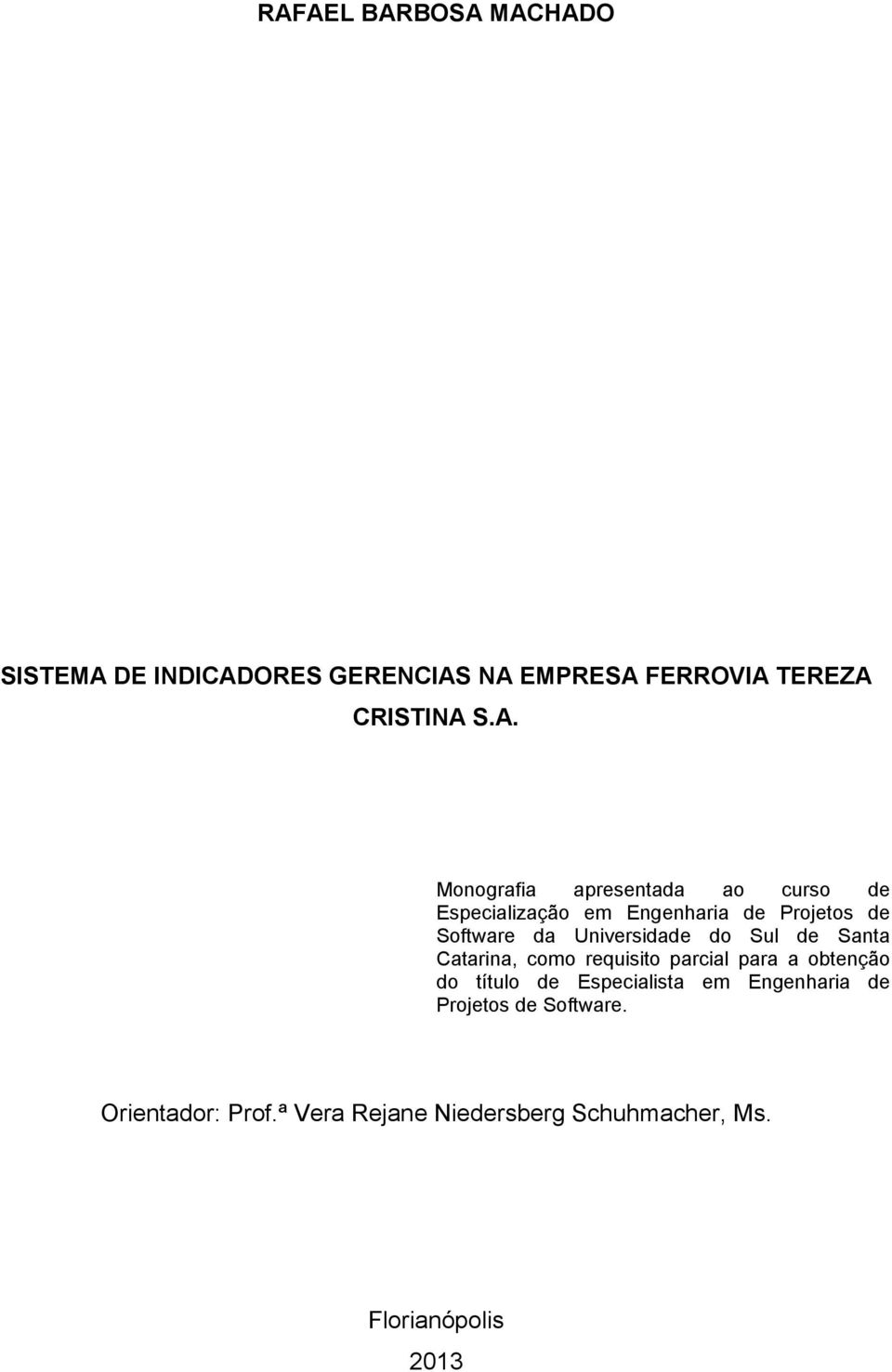Universidade do Sul de Santa Catarina, como requisito parcial para a obtenção do título de