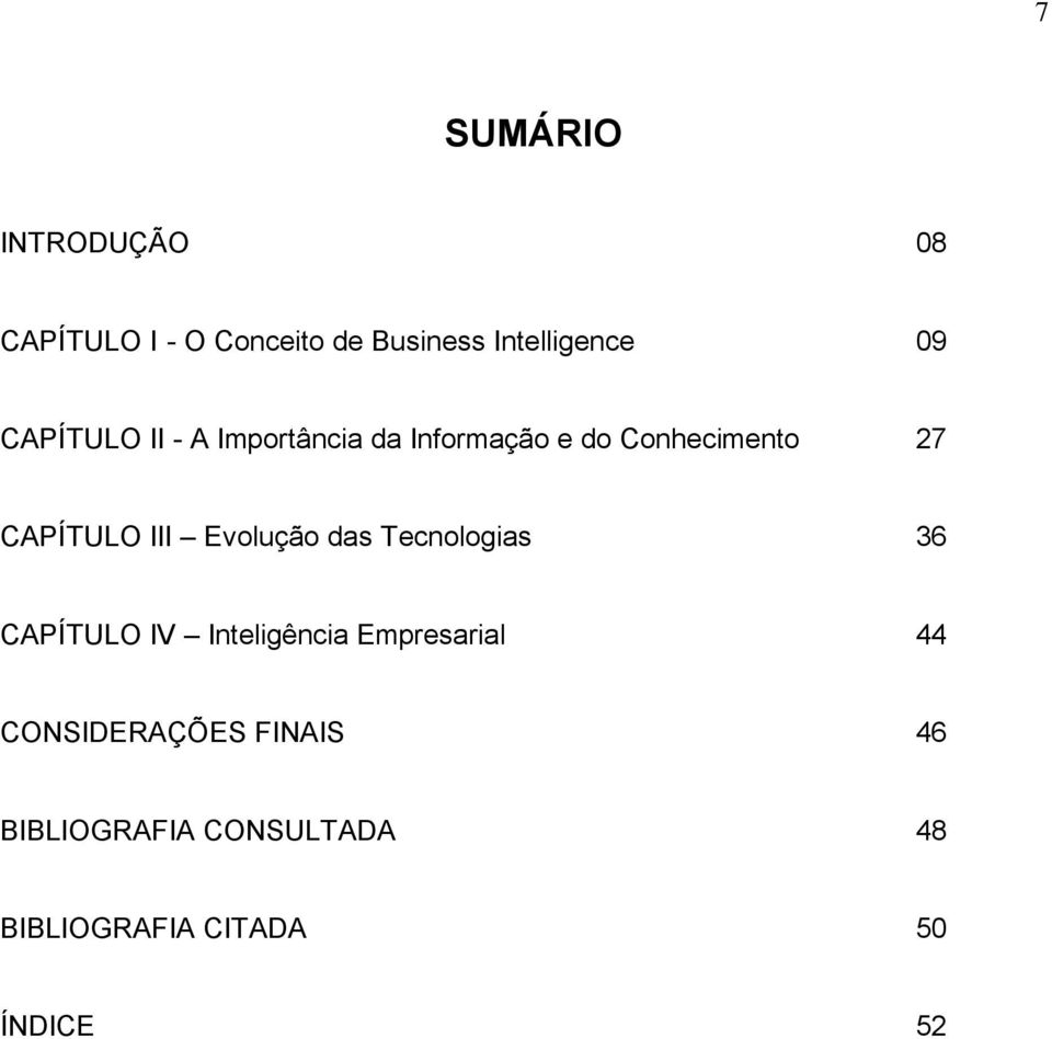 Evolução das Tecnologias 36 CAPÍTULO IV Inteligência Empresarial 44