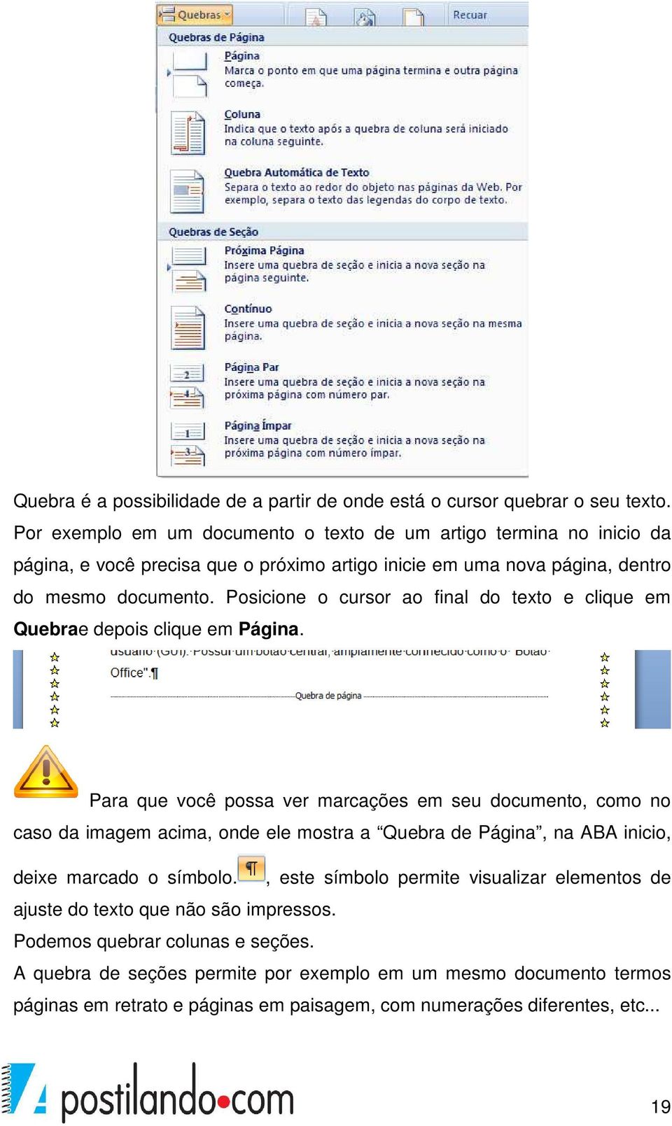 Posicione o cursor ao final do texto e clique em Quebrae e depois clique em Página.