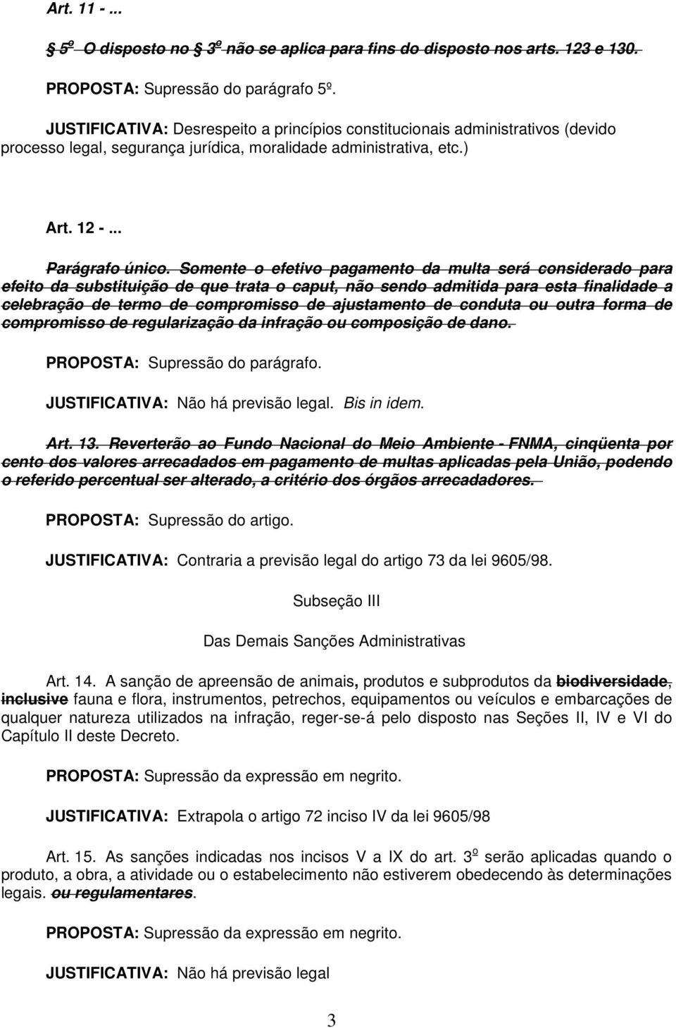 Somente o efetivo pagamento da multa será considerado para efeito da substituição de que trata o caput, não sendo admitida para esta finalidade a celebração de termo de compromisso de ajustamento de