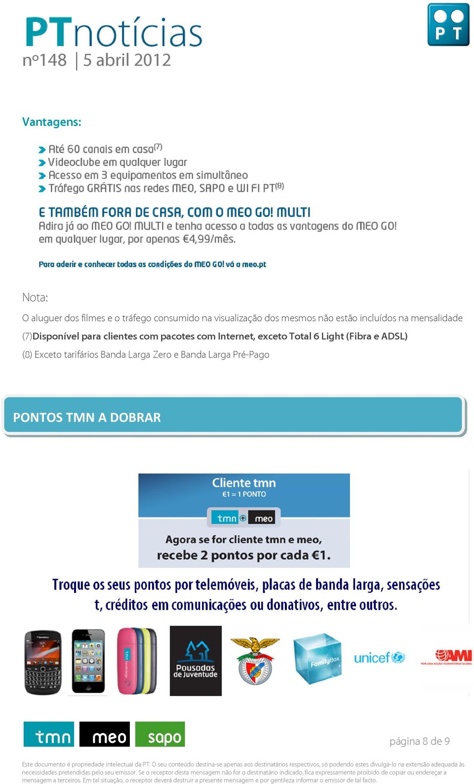 com pacotes com Internet, exceto Total 6 Light (Fibra e ADSL) (8) Exceto