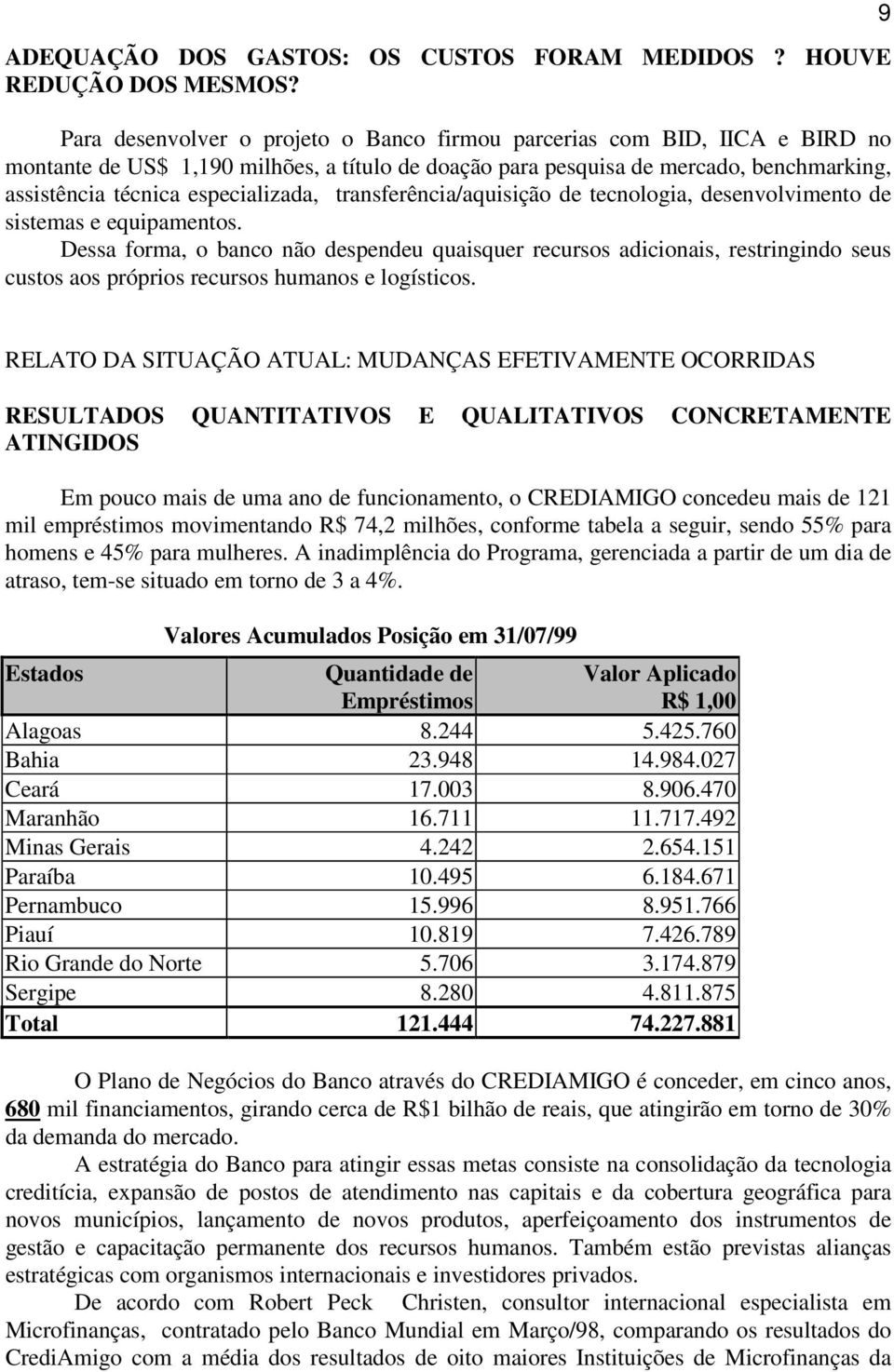 especializada, transferência/aquisição de tecnologia, desenvolvimento de sistemas e equipamentos.