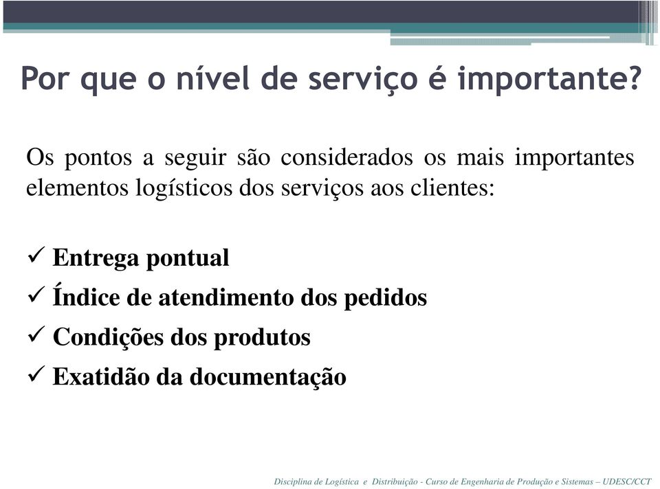 elementos logísticos dos serviços aos clientes: Entrega