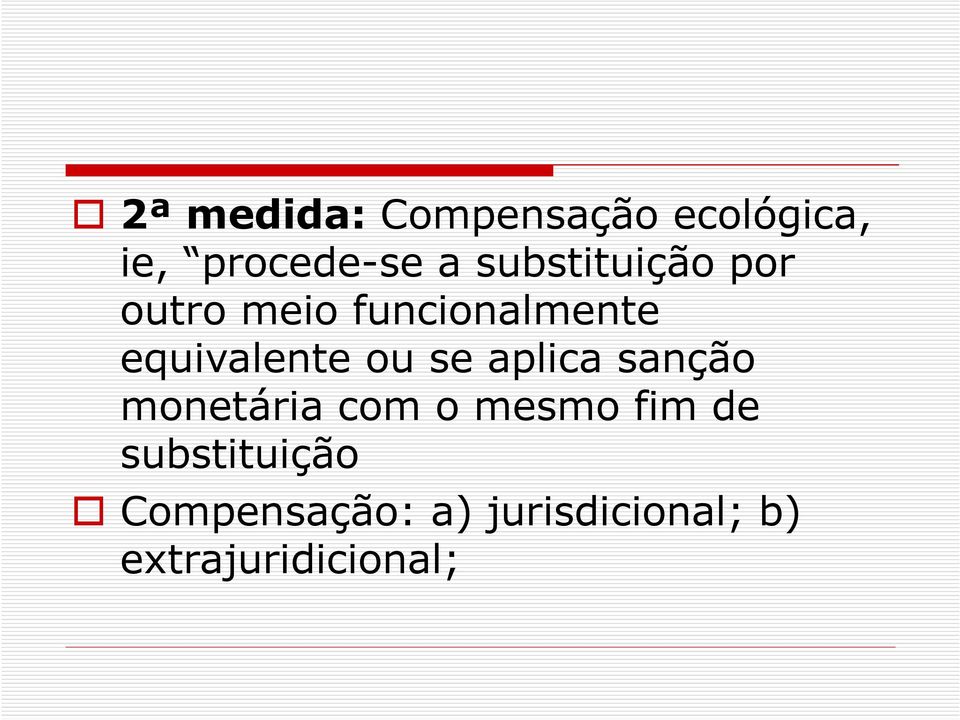 ou se aplica sanção monetária com o mesmo fim de