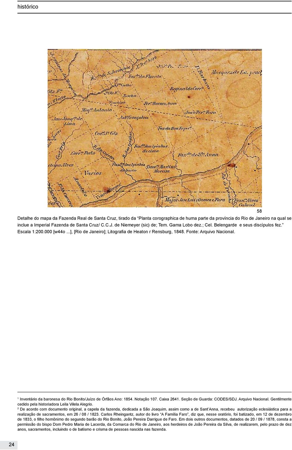 1 Inventário da baronesa do Rio Bonito/Juízo de Órfãos Ano: 1854. Notação 107. Caixa 2641. Seção de Guarda: CODES/SDJ. Arquivo Nacional. Gentilmente cedido pela historiadora Leila Vilela Alegrio.