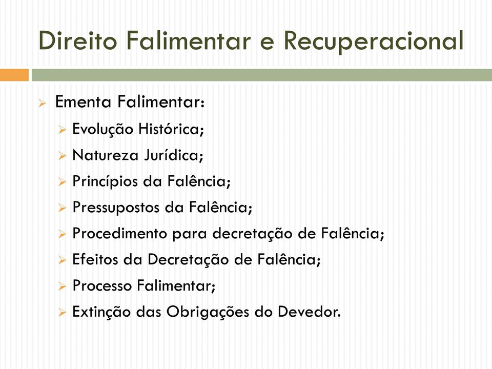 Procedimento para decretação de Falência; Efeitos da