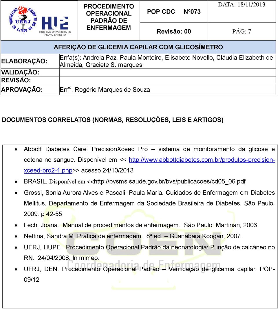 pdf Grossi, Sonia Aurora Alves e Pascali, Paula Maria. Cuidados de Enfermagem em Diabetes Mellitus. Departamento de Enfermagem da Sociedade Brasileira de Diabetes. São Paulo. 2009.