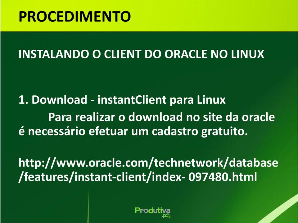 site da oracle é necessário efetuar um cadastro gratuito.