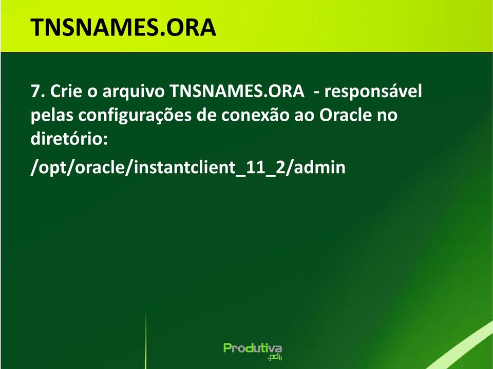 ORA -responsável pelas configurações