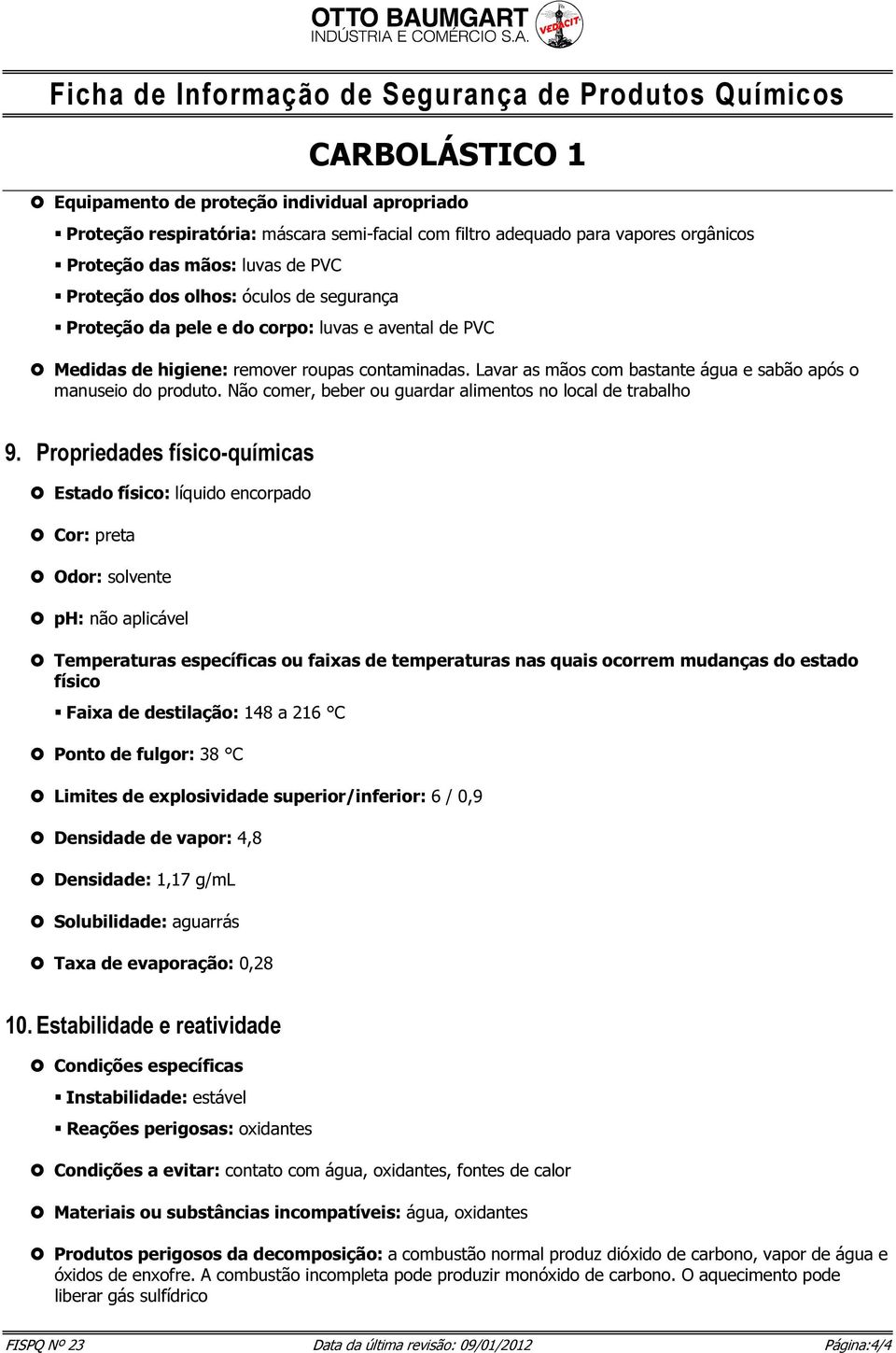 Não comer, beber ou guardar alimentos no local de trabalho 9.