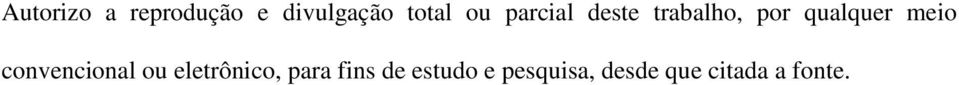 meio convencional ou eletrônico, para fins