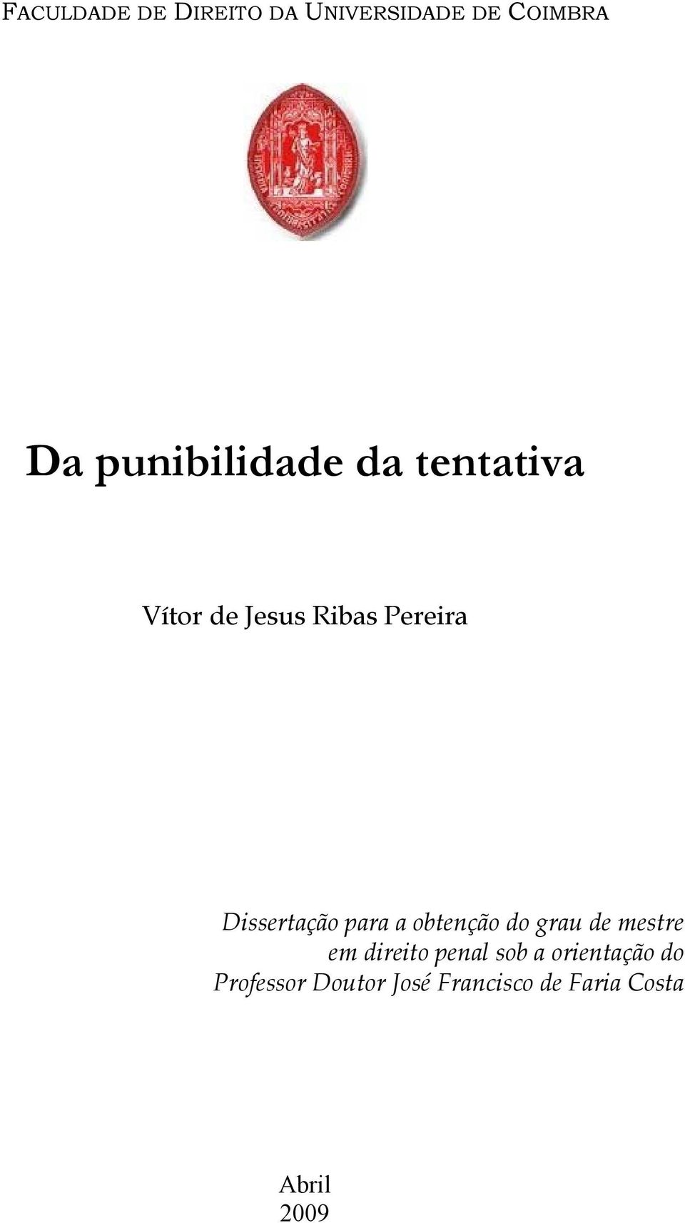 Dissertação para a obtenção do grau de mestre em direito