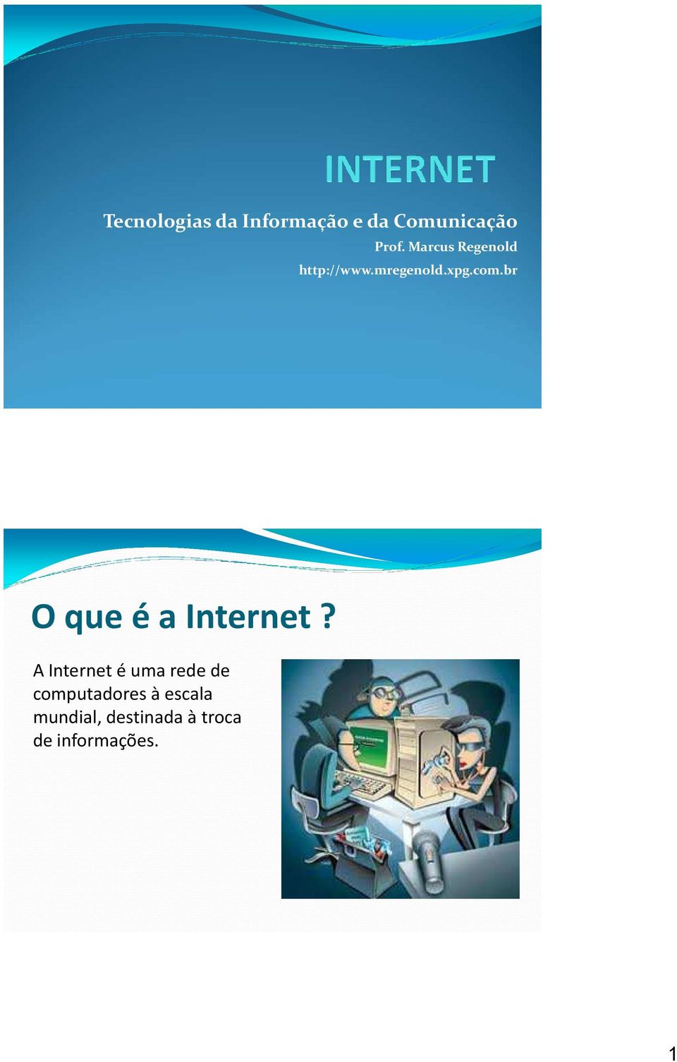 br O que é a Internet?