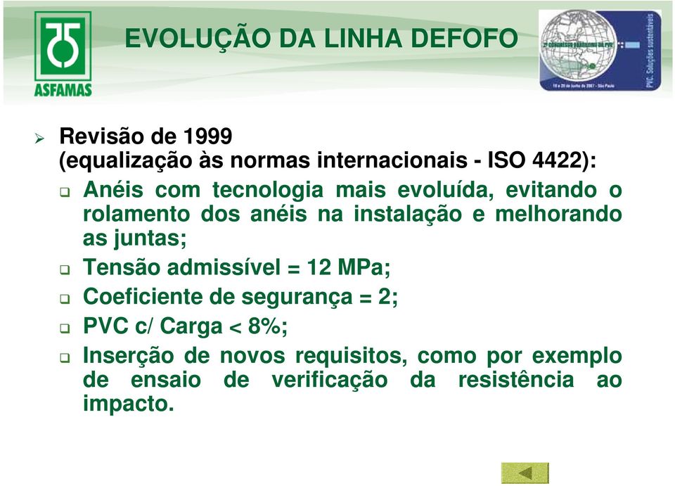 melhorando as juntas; Tensão admissível = 12 MPa; Coeficiente de segurança = 2; PVC c/ Carga