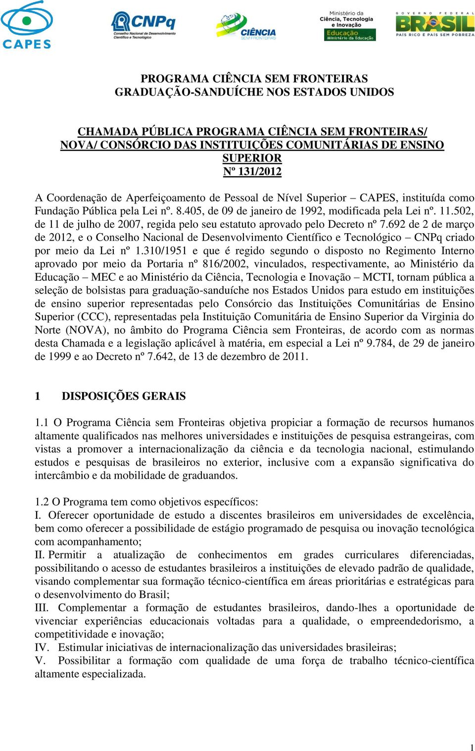 502, de 11 de julho de 2007, regida pelo seu estatuto aprovado pelo Decreto nº 7.