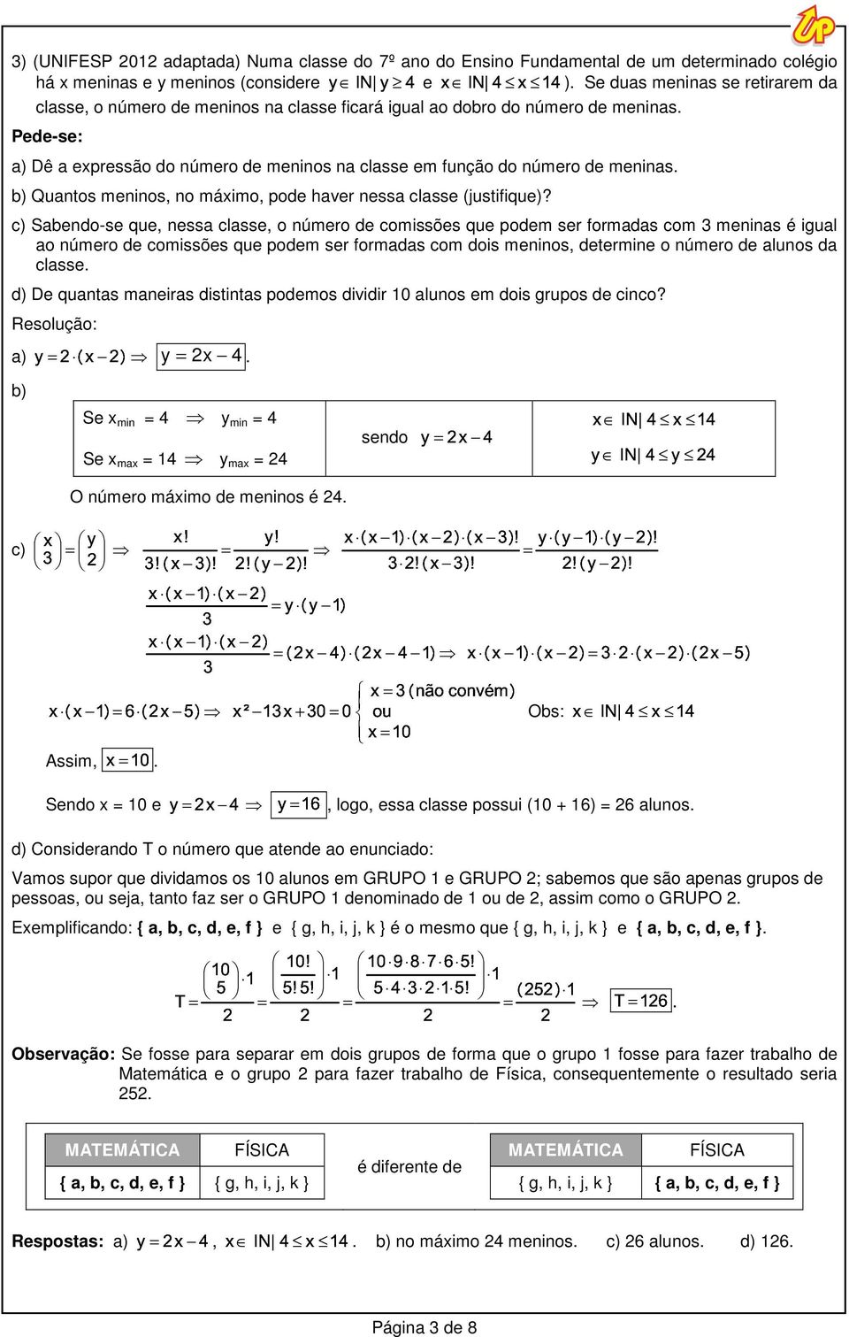 Pede-se: IN IN 14 e a Dê a expressão do número de meninos na classe em função do número de meninas. b Quantos meninos, no máximo, pode haver nessa classe (justifique?