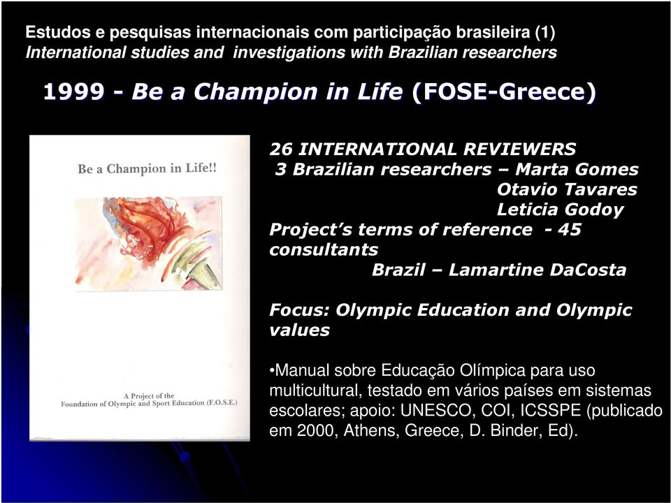 terms of reference - 45 consultants Brazil Lamartine DaCosta Focus: Olympic Education and Olympic values Manual sobre Educação Olímpica para