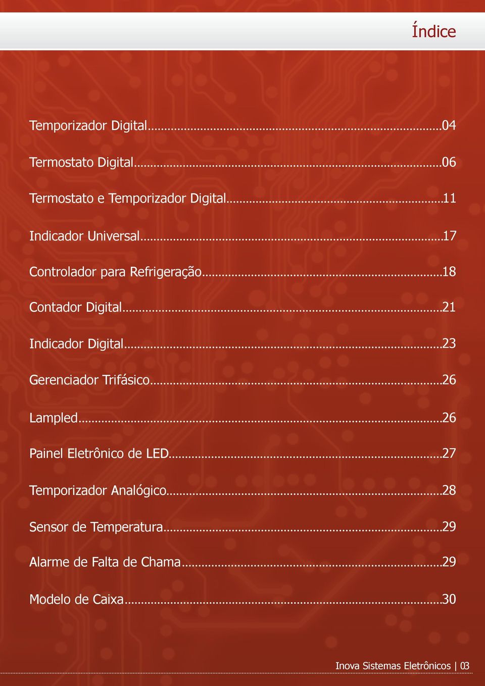 23 Gerenciador Trifásico 26 Lampled 26 Painel Eletrônico de LED 27 Temporizador Analógico 28