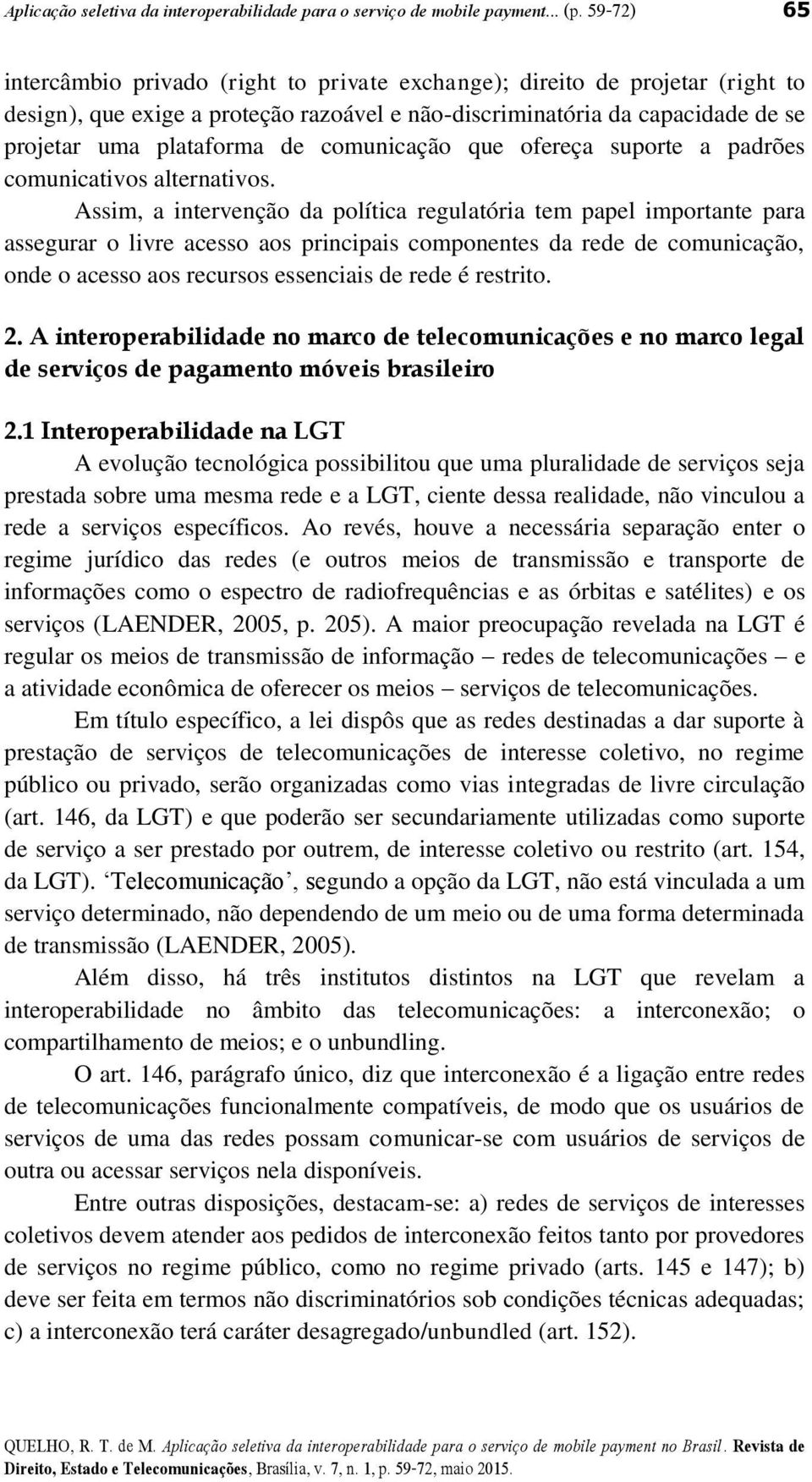 comunicação que ofereça suporte a padrões comunicativos alternativos.