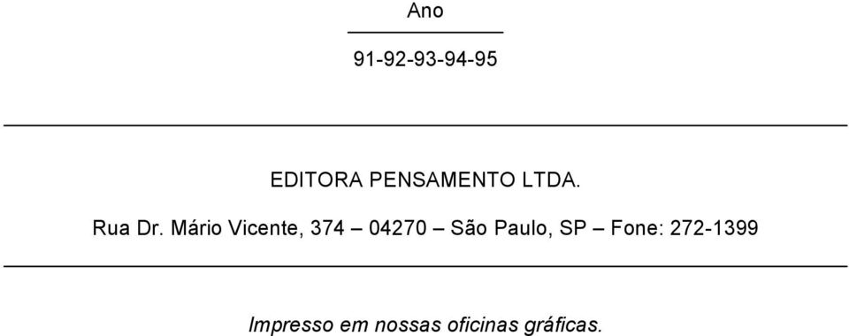 Mário Vicente, 374 04270 São Paulo,