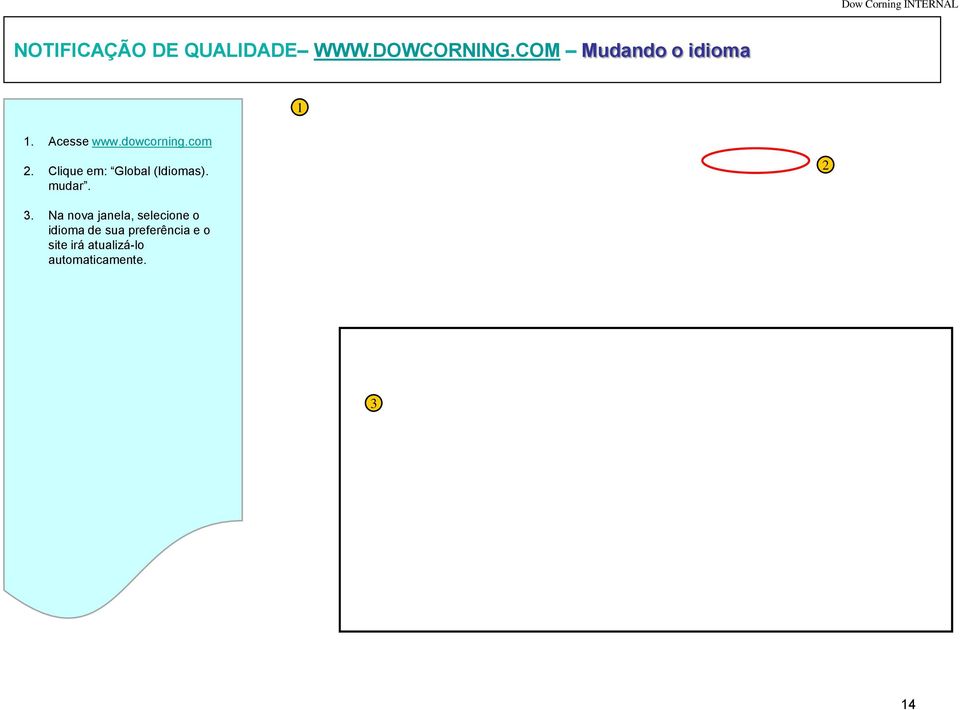 Clique em: Global (Idiomas). mudar. 3.