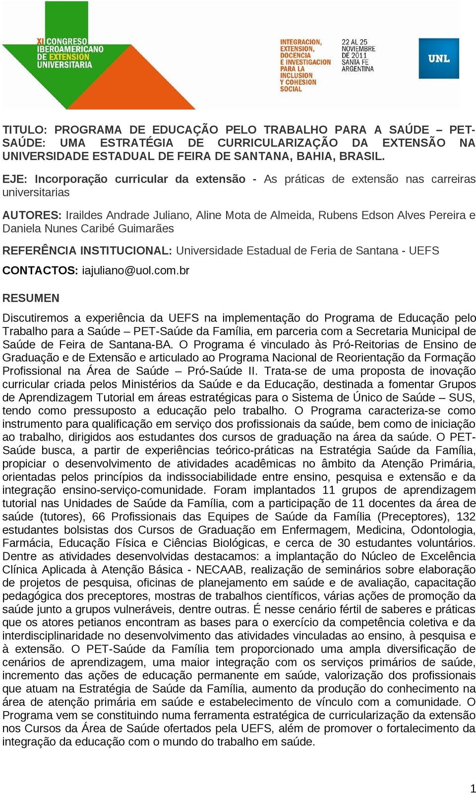 Caribé Guimarães REFERÊNCIA INSTITUCIONAL: Universidade Estadual de Feria de Santana - UEFS CONTACTOS: iajuliano@uol.com.