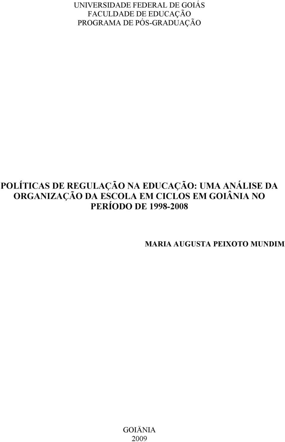 EDUCAÇÃO: UMA ANÁLISE DA ORGANIZAÇÃO DA ESCOLA EM CICLOS EM