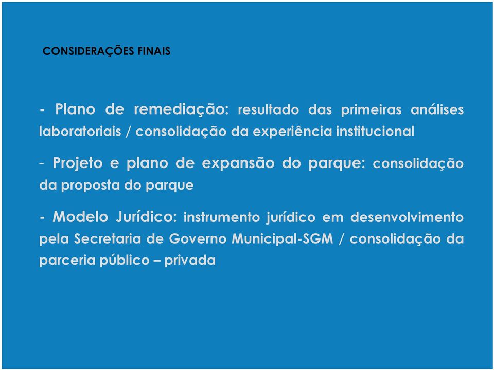 do parque: consolidação da proposta do parque - Modelo Jurídico: instrumento jurídico em