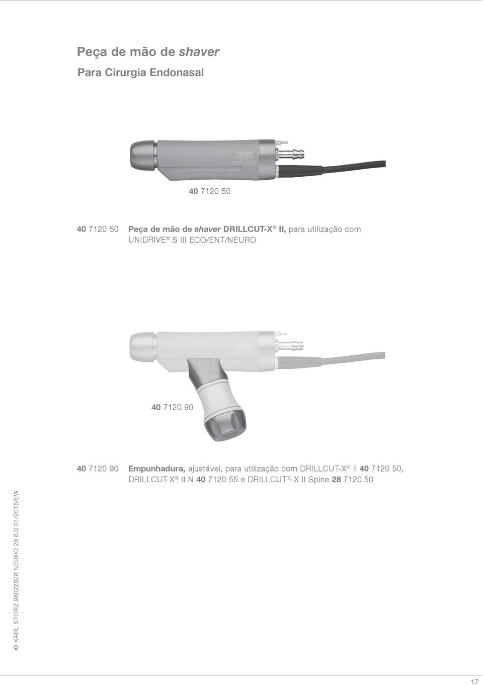 40 7120 90 40 7120 90 Empunhadura, ajustável, para utilização com DRILLCUT-X