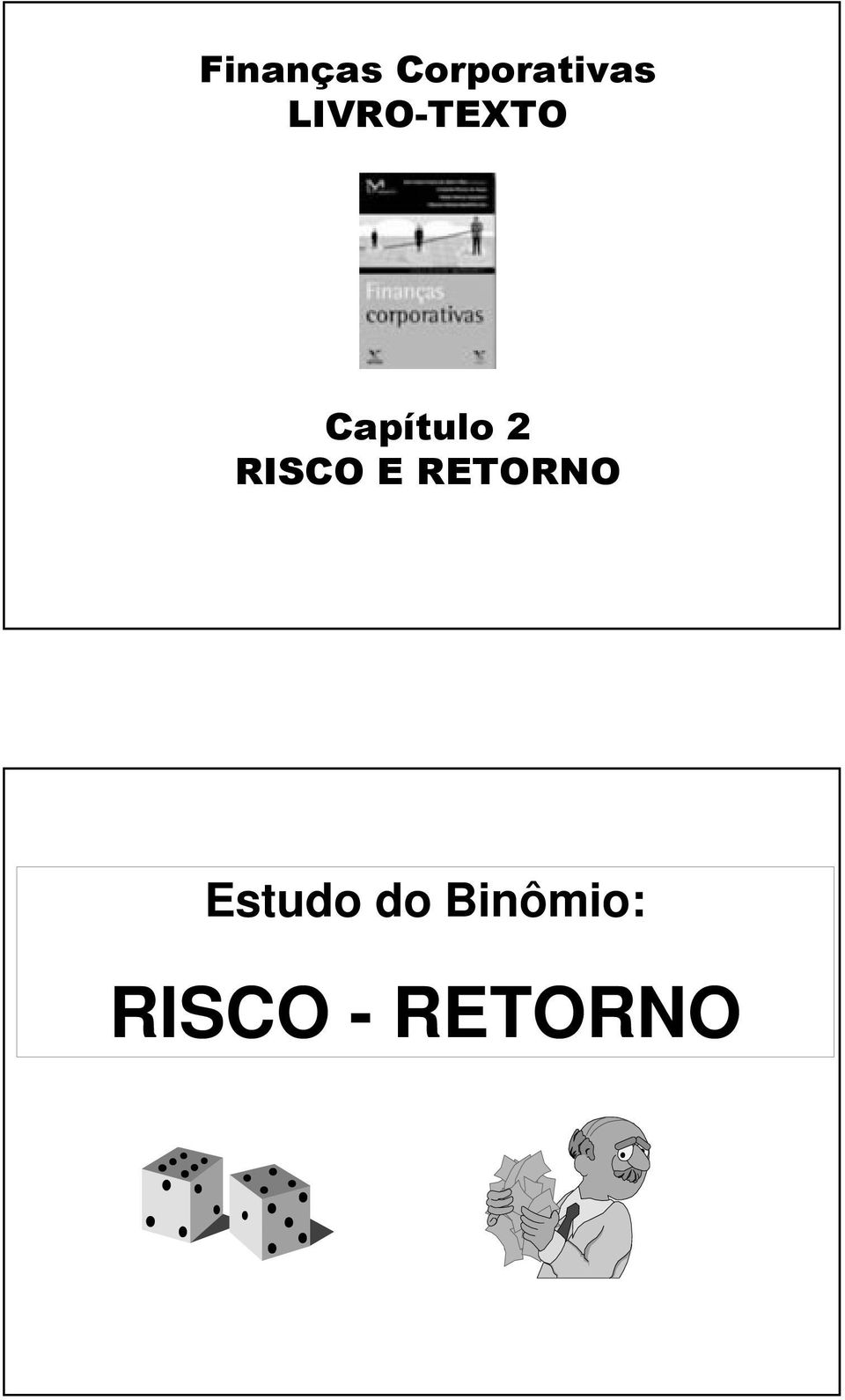 RISCO E RETORNO Estudo