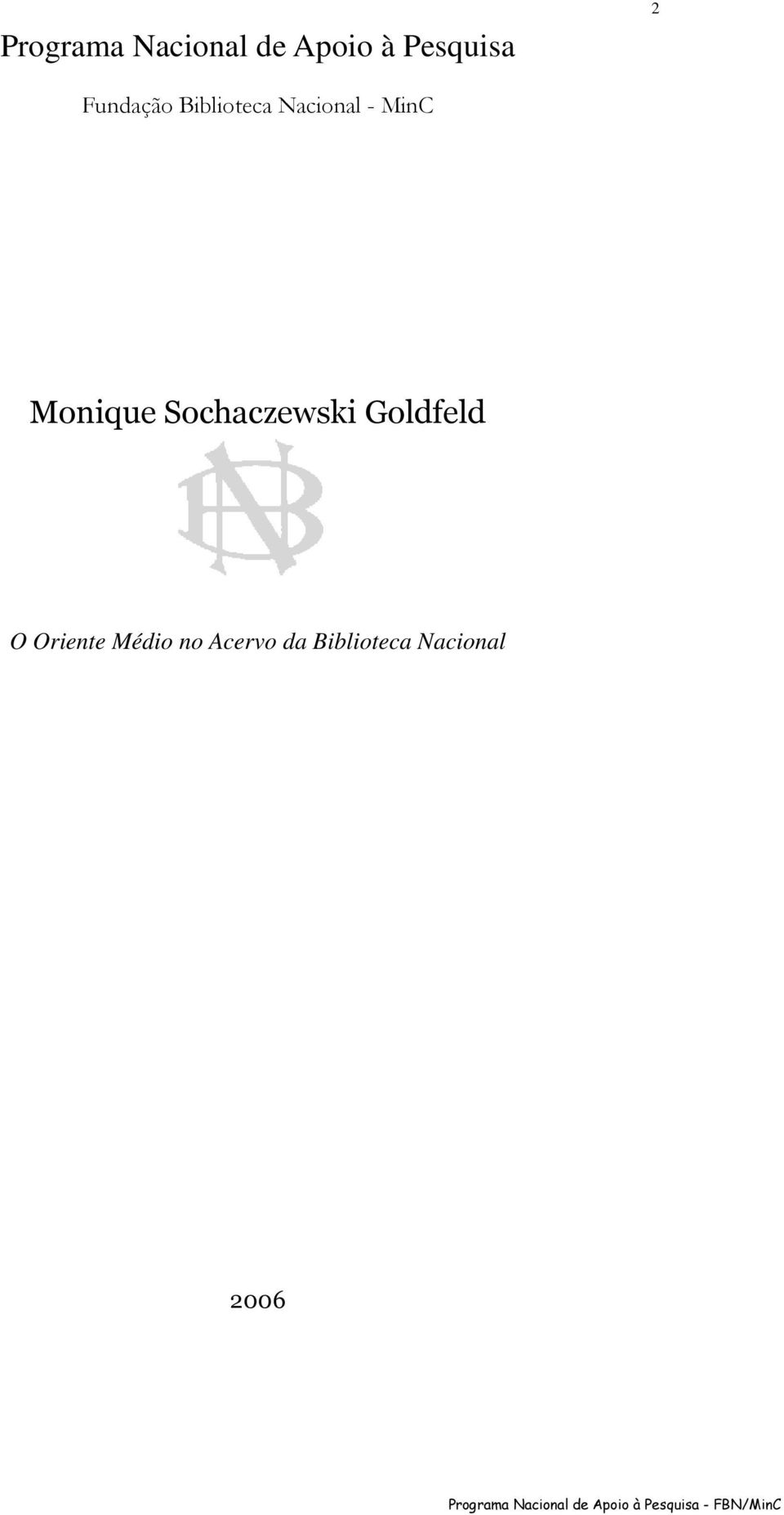 Monique Sochaczewski Goldfeld O Oriente