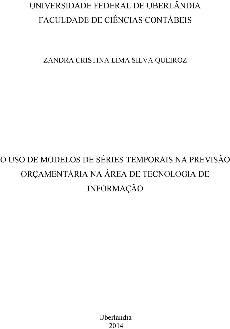 O USO DE MODELOS DE SÉRIES TEMPORAIS NA PREVISÃO