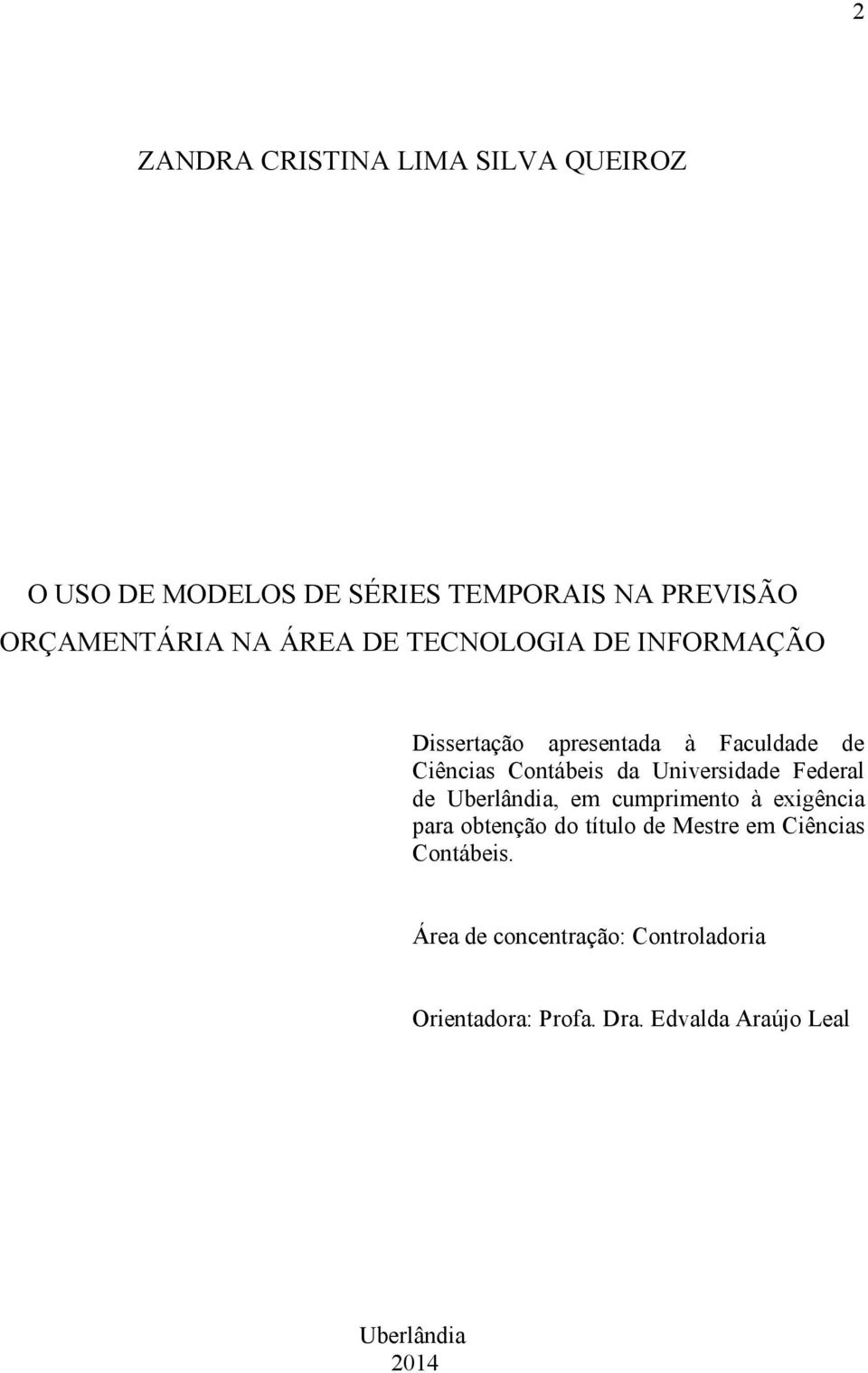 Universidade Federal de Uberlândia, em cumprimento à exigência para obtenção do título de Mestre em