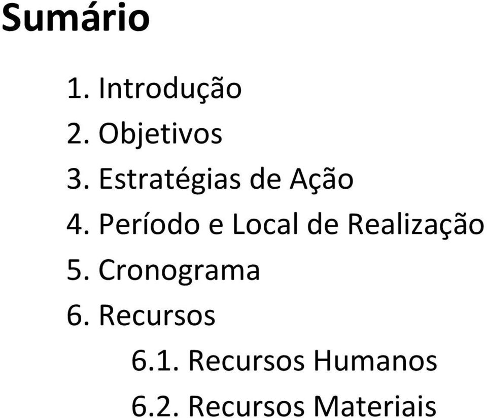 Período e Local de Realização 5.