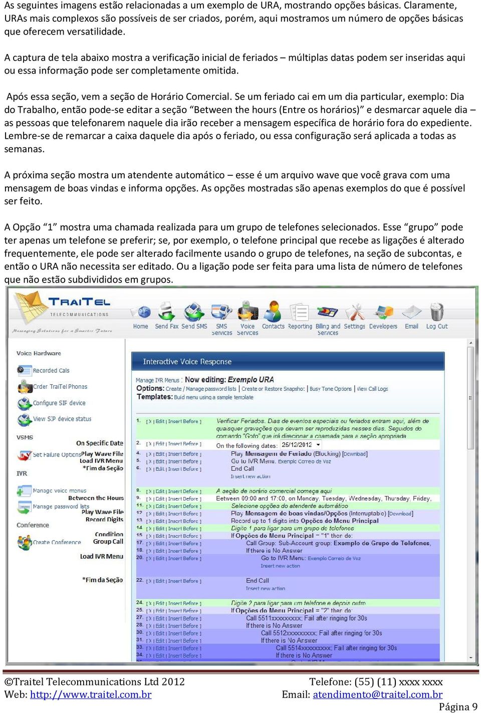 A captura de tela abaixo mostra a verificação inicial de feriados múltiplas datas podem ser inseridas aqui ou essa informação pode ser completamente omitida.